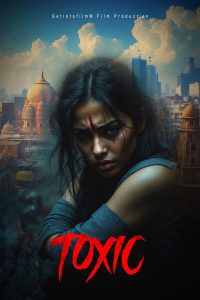 Toxic-Feature-Film-Production-House-company-agency-delhi-actor-audition-models-casting-acting-actress-dance-delhi-cast-Getintofilm-Short-feature-Film-Series-noida-gurgaon-gurugram-1